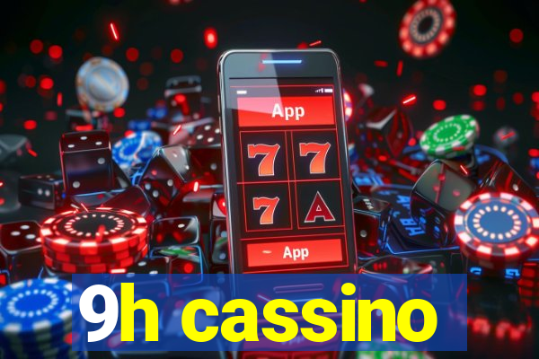 9h cassino